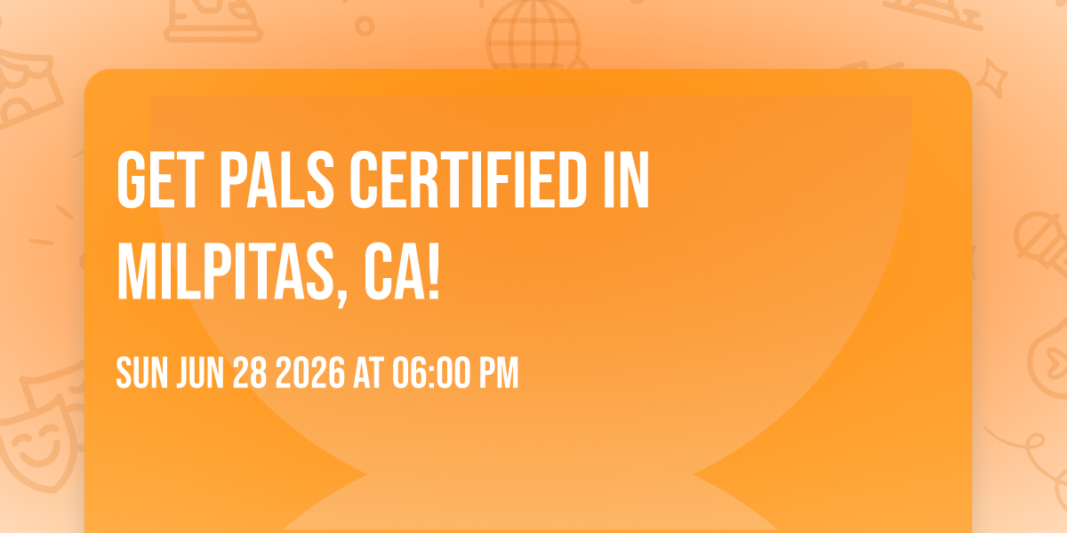 Get PALS Certified in Milpitas, CA!