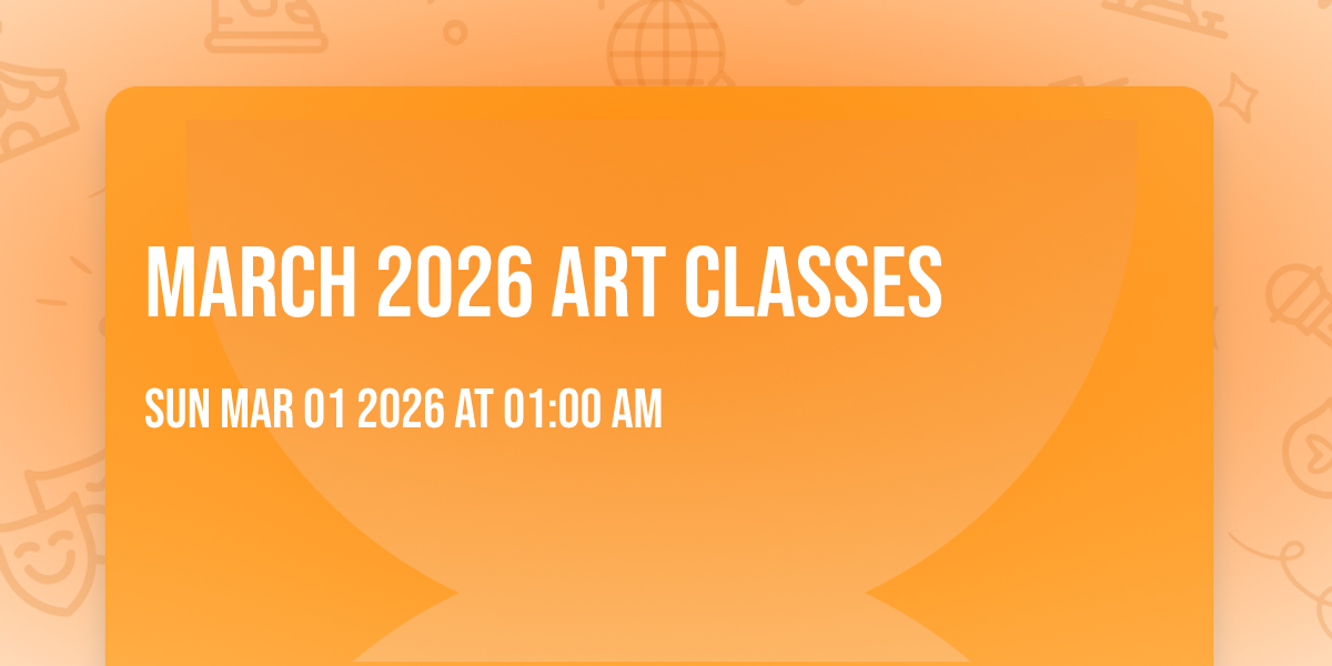 March 2026 art classes