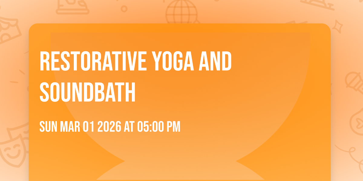 Restorative Yoga and Soundbath 