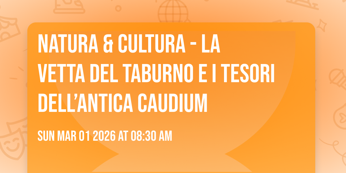 🌳 NATURA & CULTURA 🏺 - La vetta del Taburno e i tesori dell’antica Caudium