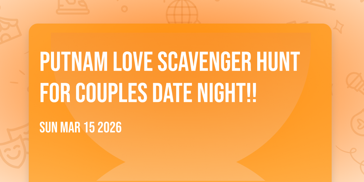 Putnam LOVE Scavenger Hunt for Couples Date Night!!