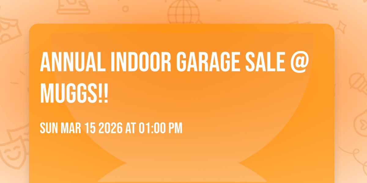 Annual Indoor Garage Sale @ Muggs!!