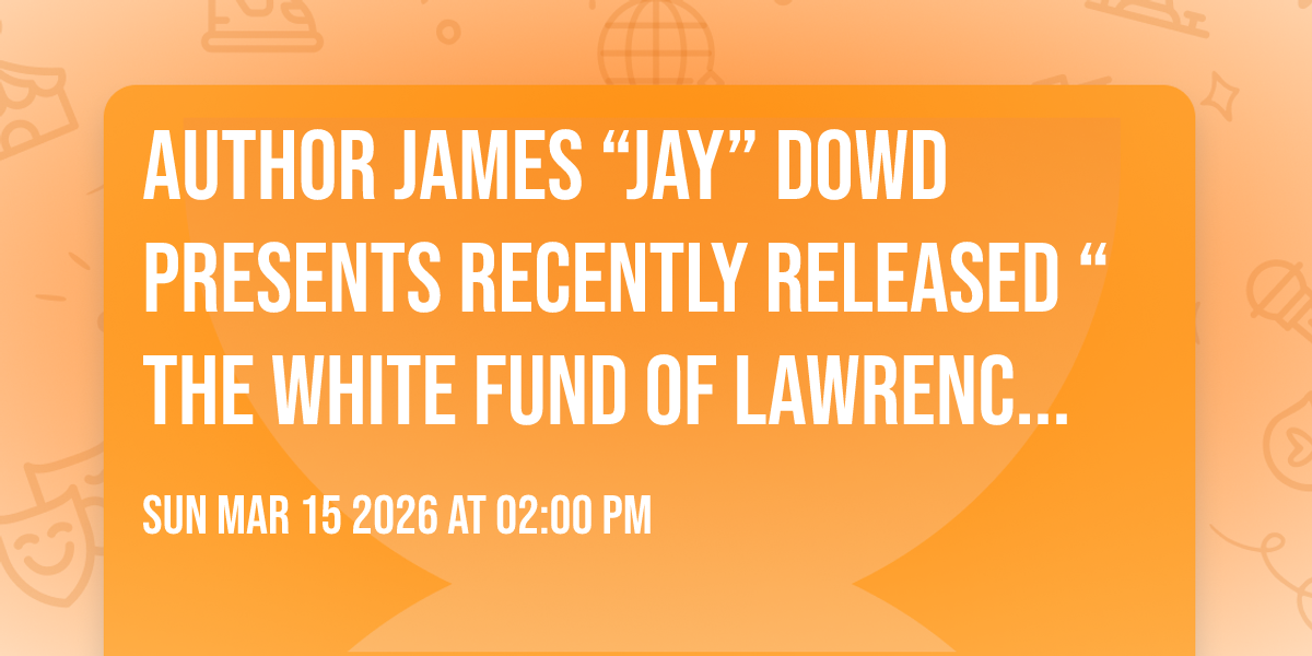 Author James “Jay” Dowd presents recently released “The White Fund of Lawrence, Massachusetts”