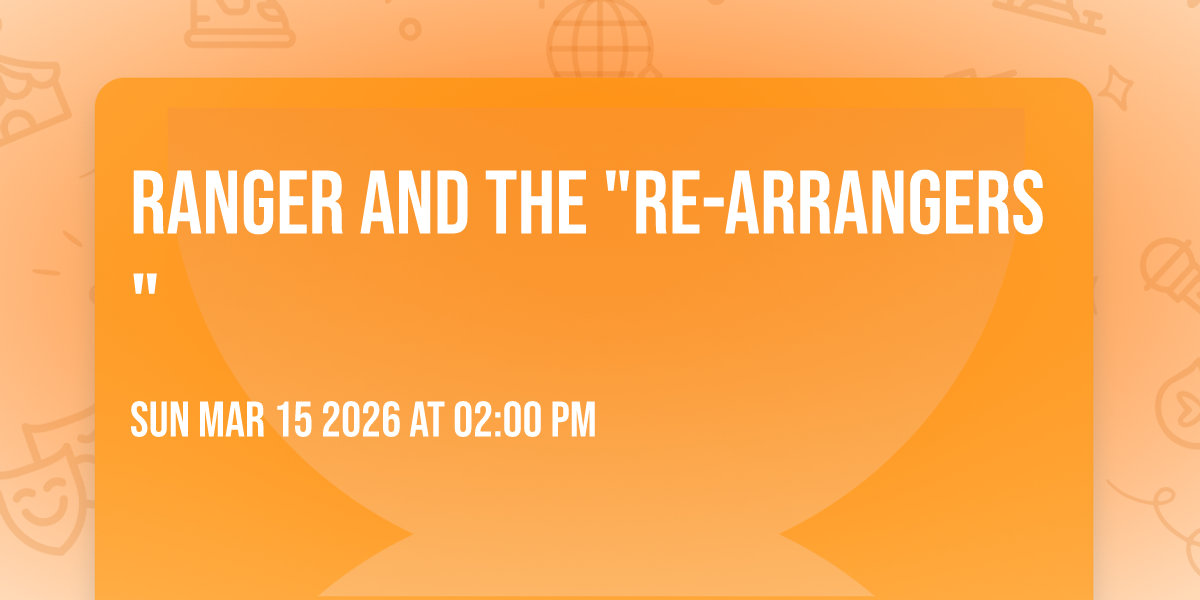 Ranger and the "Re-Arrangers"