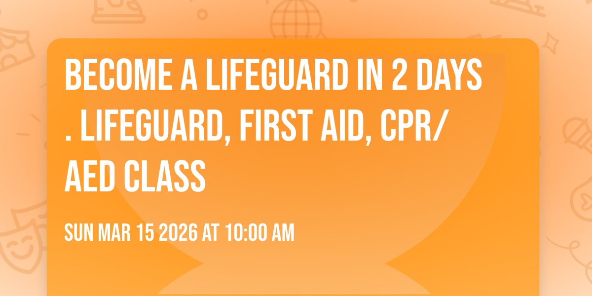 Become a lifeguard in 2 days. Lifeguard, First Aid, CPR/AED class