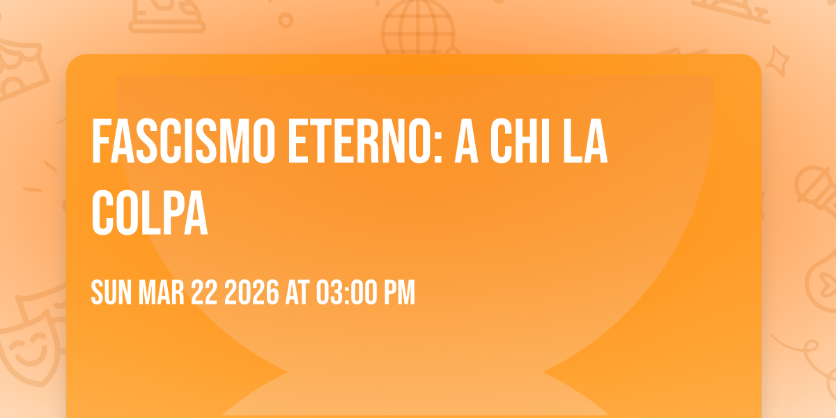 Fascismo Eterno: a Chi la Colpa