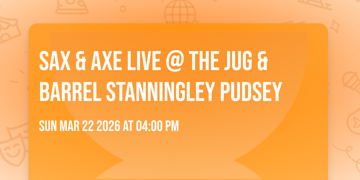 Sax & Axe live @ The Jug & Barrel Stanningley Pudsey