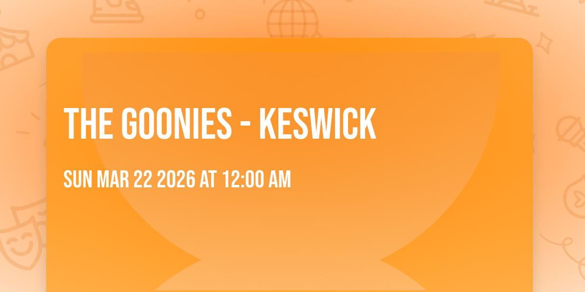 The Goonies - Keswick