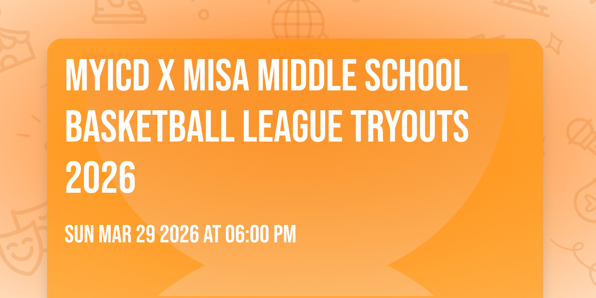 MYICD x  MISA Middle School Basketball League Tryouts 2026