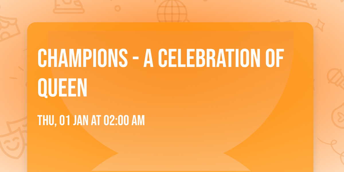 Champions - A Celebration of Queen