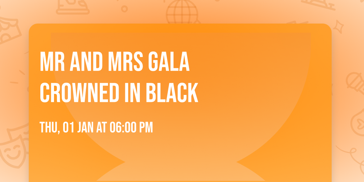 MR AND MRS GALA       CROWNED IN BLACK