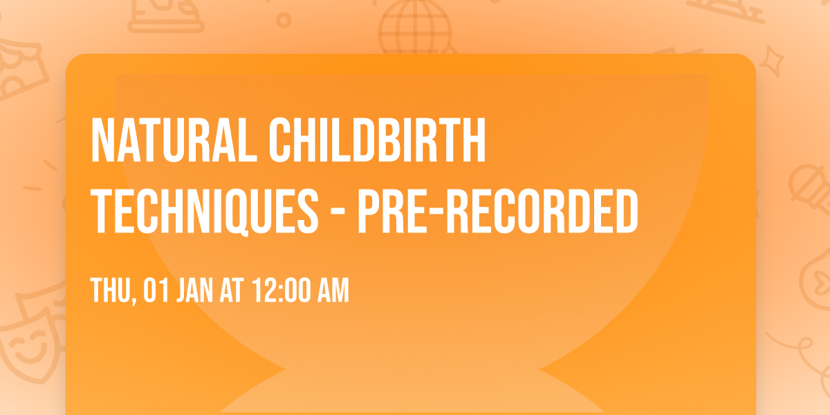 Natural Childbirth Techniques - Pre-Recorded