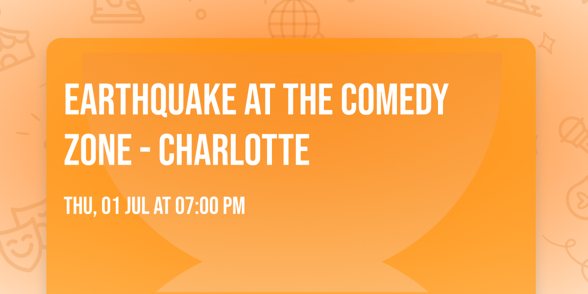 Earthquake at The Comedy Zone - Charlotte