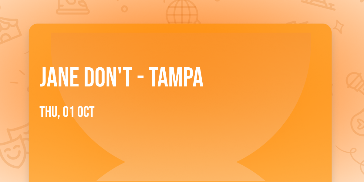 Jane Don't - Tampa