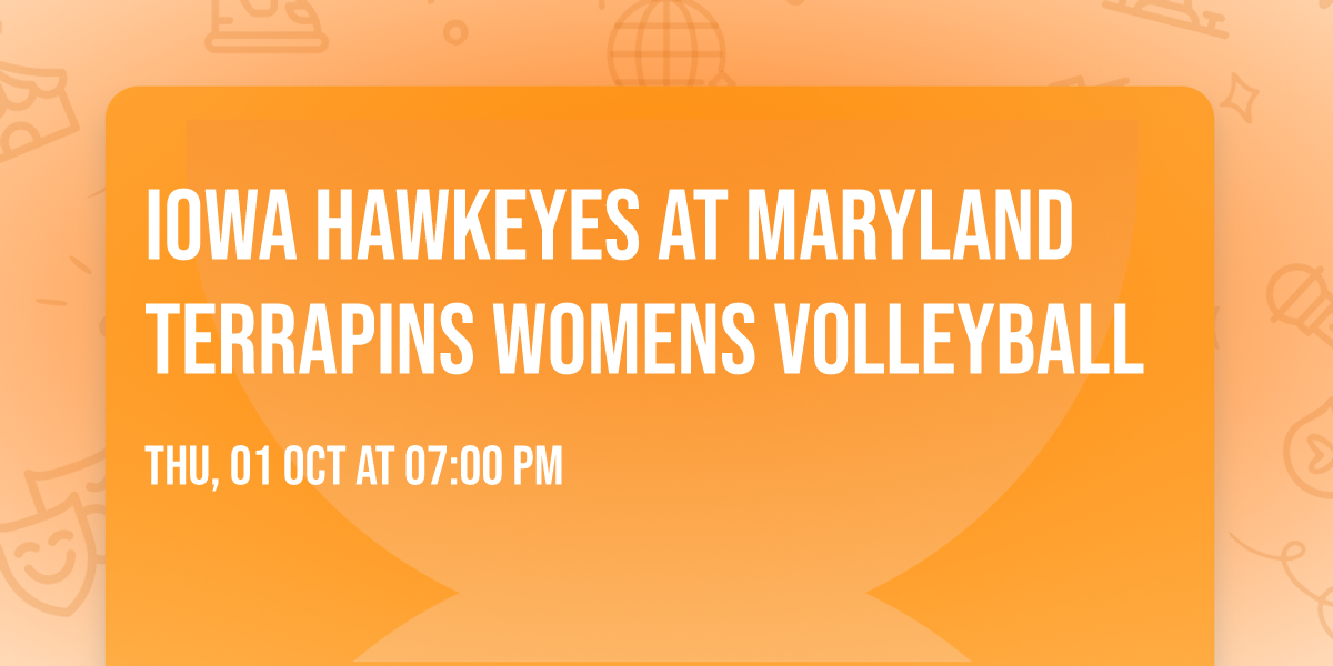 Iowa Hawkeyes at Maryland Terrapins Womens Volleyball