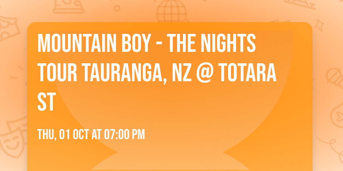 Mountain Boy - The Nights Tour Tauranga, NZ @ Totara St