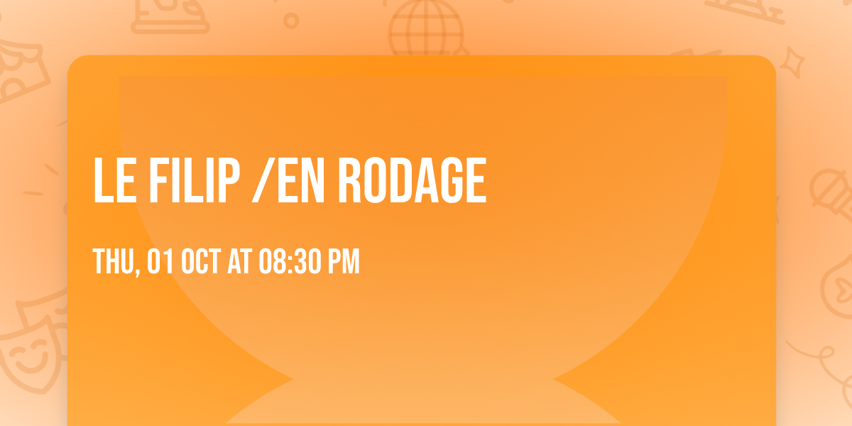 LE FILIP \/EN RODAGE
