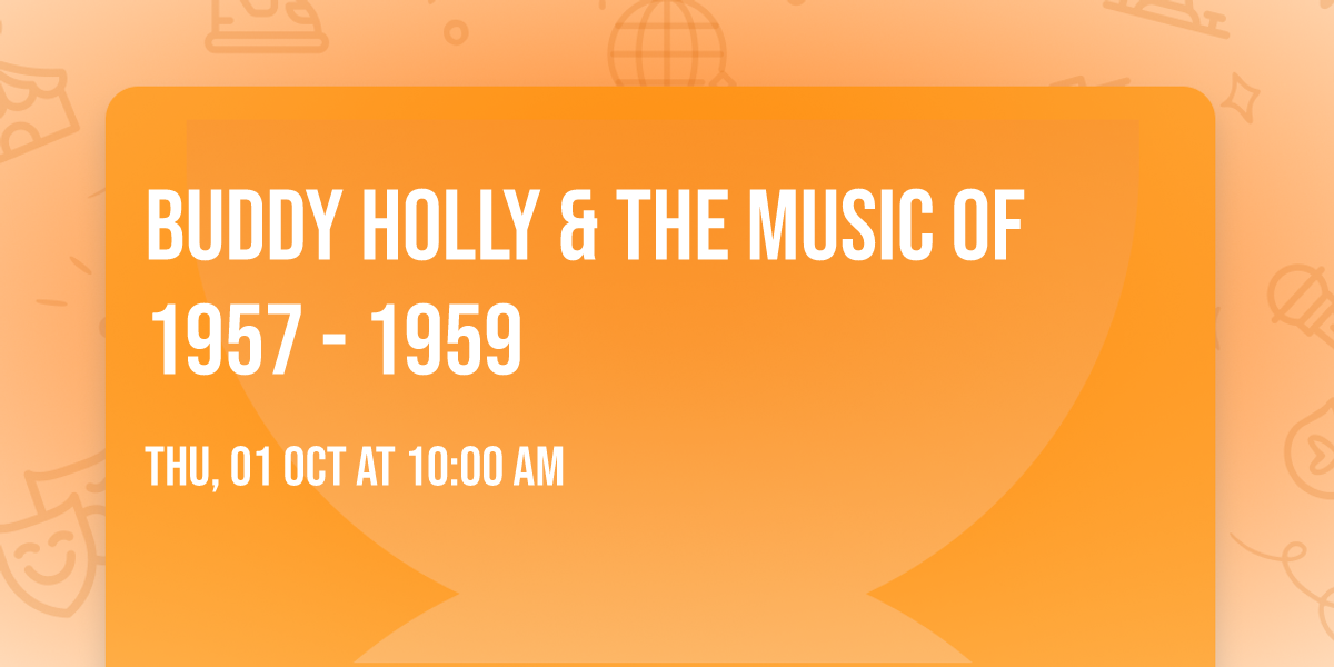 Buddy Holly & the Music of 1957 - 1959