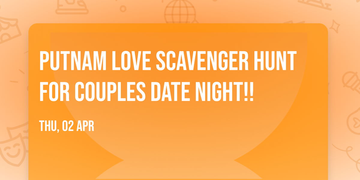 Putnam LOVE Scavenger Hunt for Couples Date Night!!