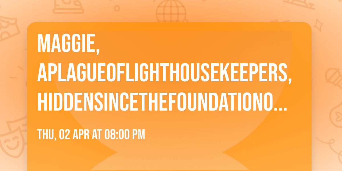 Maggie, APlagueOfLighthouseKeepers, HiddenSinceTheFoundationOfTheWorld, Eneona, Sjors van der Mark