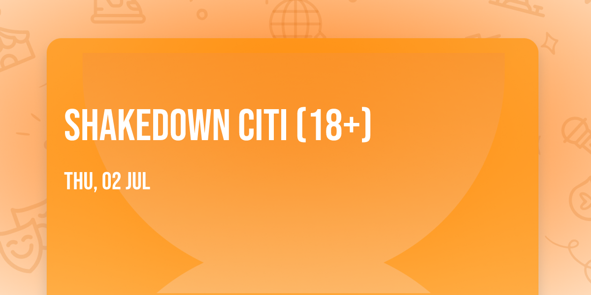 Shakedown Citi (18+)
