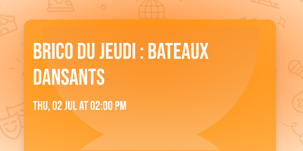 Brico du jeudi : bateaux dansants
