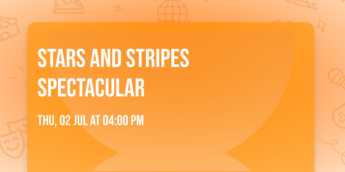 Stars and Stripes Spectacular