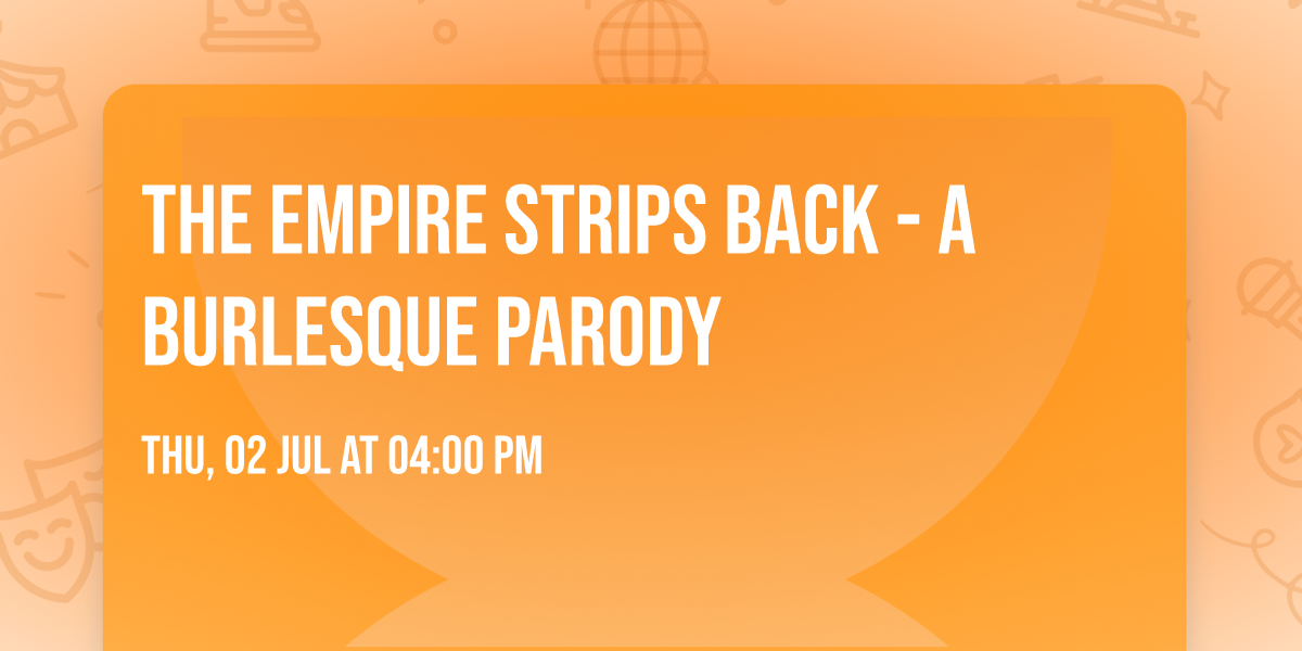 The Empire Strips Back - A Burlesque Parody