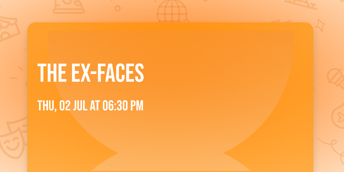 The Ex-Faces