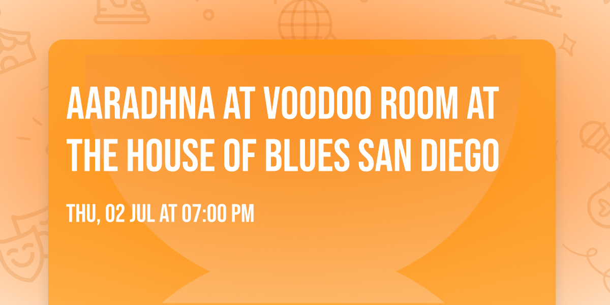 Aaradhna at Voodoo Room at the House of Blues San Diego