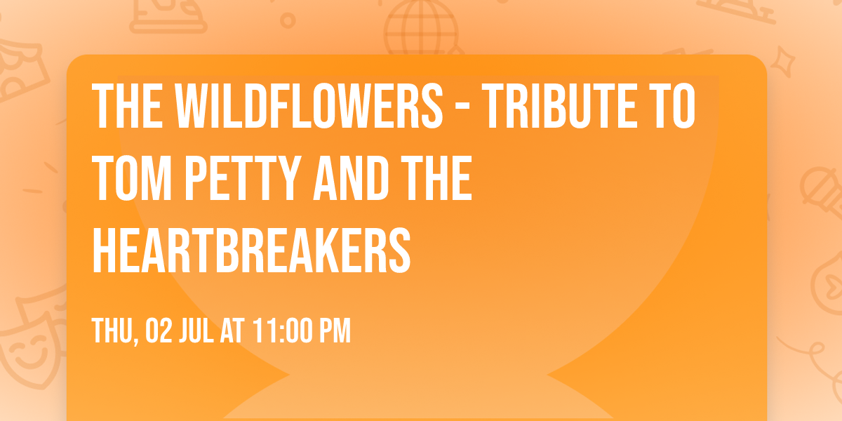 The Wildflowers - Tribute to Tom Petty and The Heartbreakers