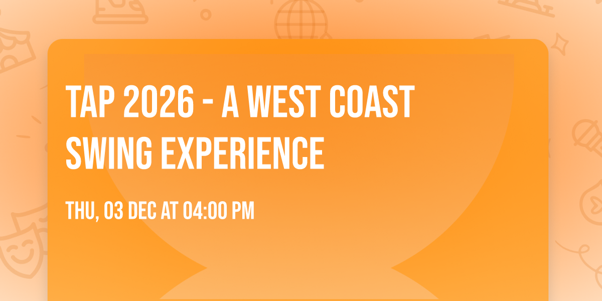 TAP 2026 - A West Coast Swing Experience