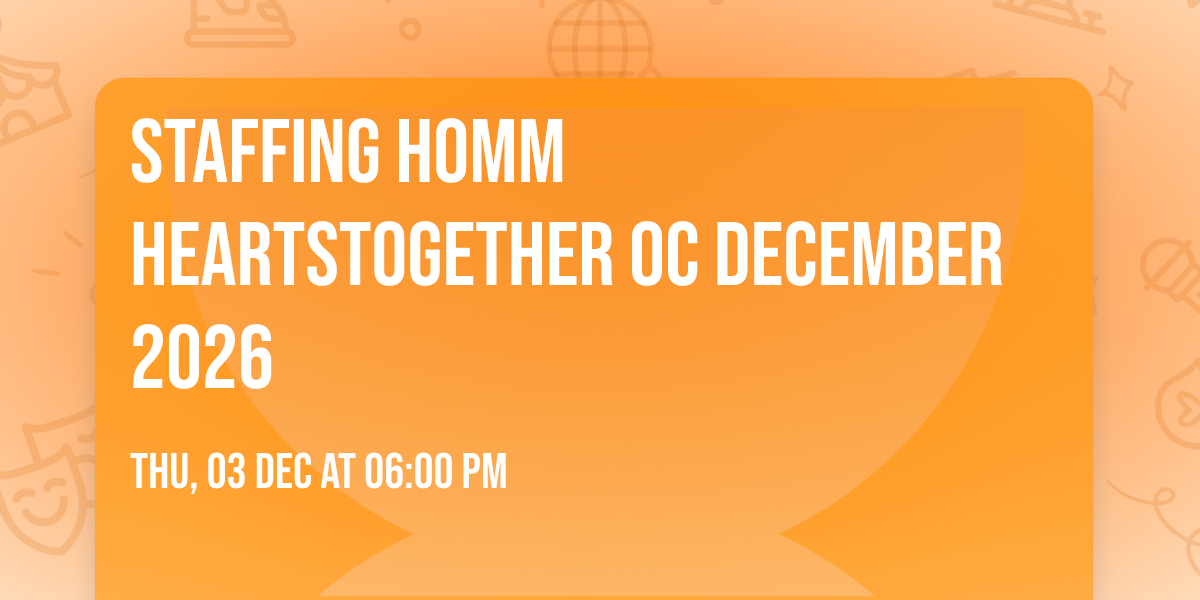 Staffing  HOMM HeartsTogether OC December 2026