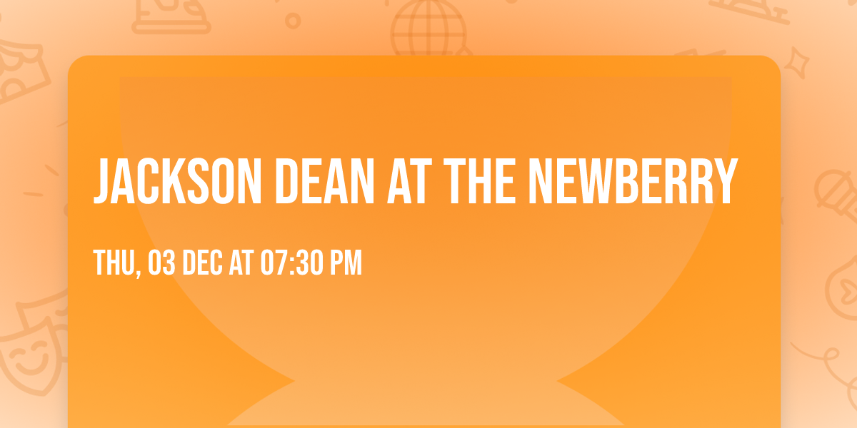 Jackson Dean at The Newberry