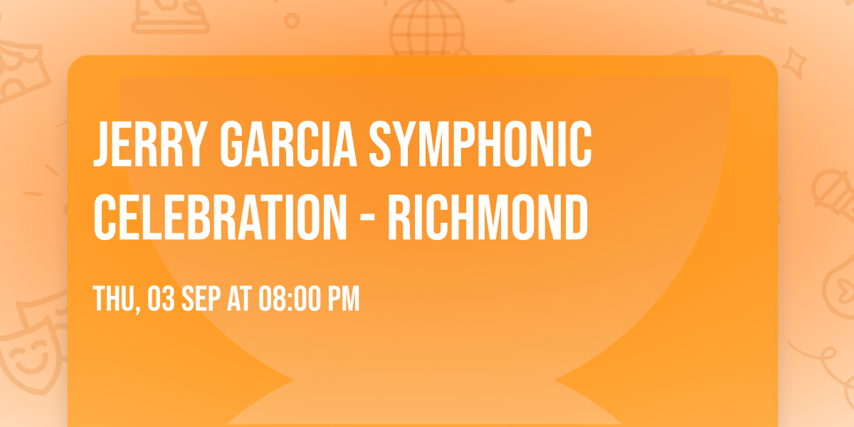 Jerry Garcia Symphonic Celebration - Richmond