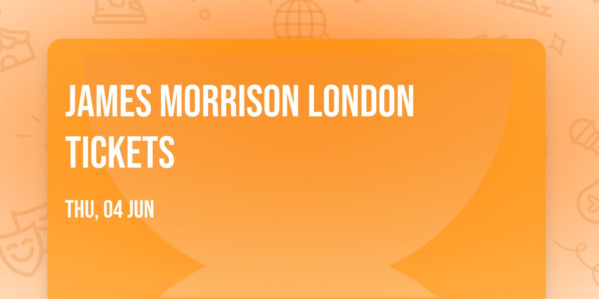 James Morrison London Tickets