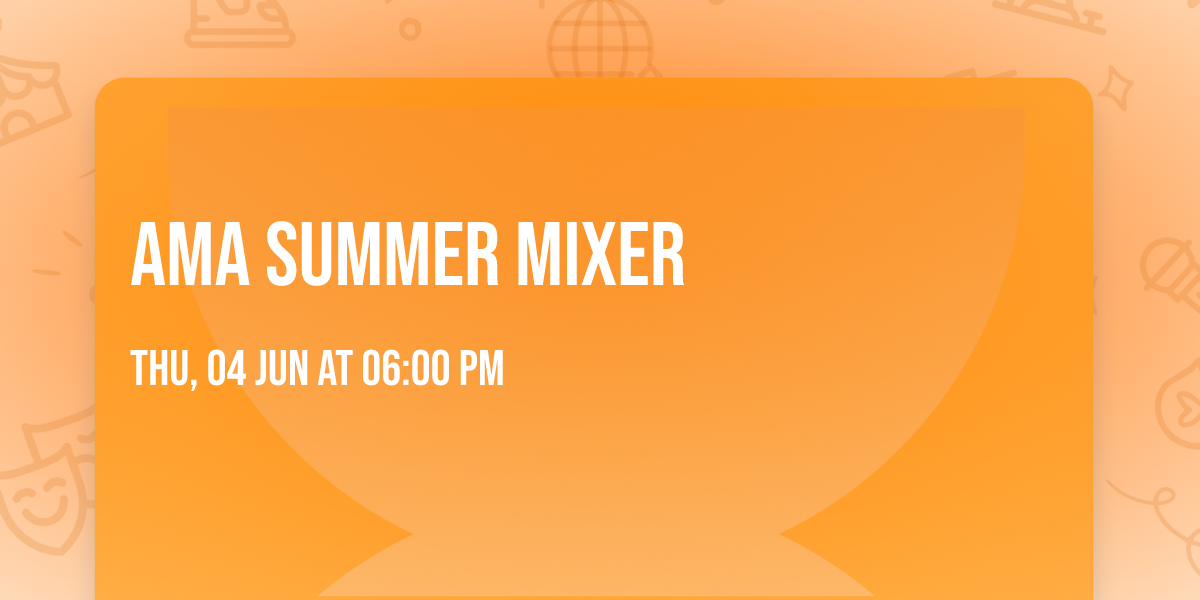 AMA Summer Mixer