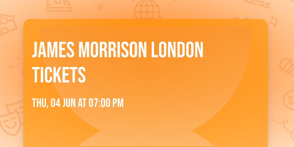 James Morrison London Tickets