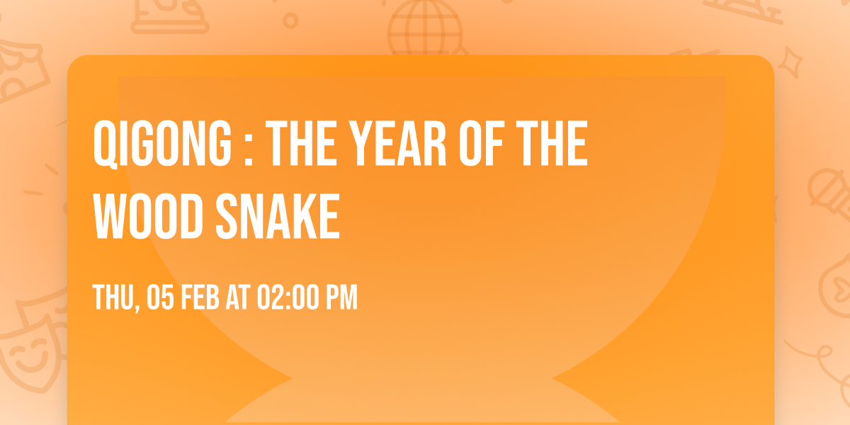 QIGONG : The Year of the Wood Snake