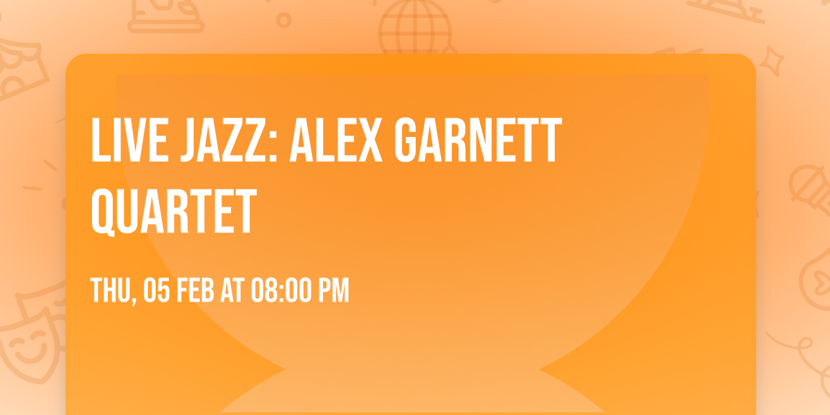 LIVE JAZZ: Alex Garnett Quartet
