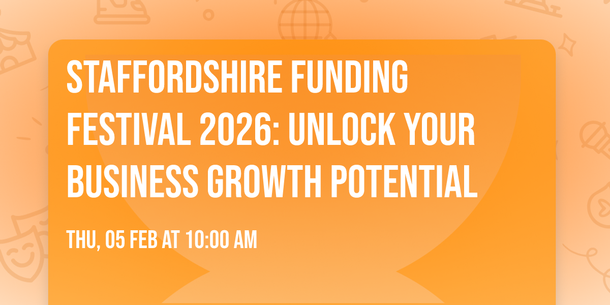 Staffordshire Funding Festival 2026: Unlock Your Business Growth Potential