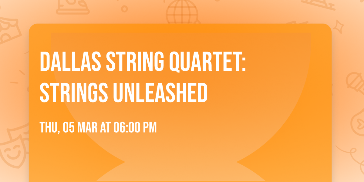Dallas String Quartet: Strings Unleashed