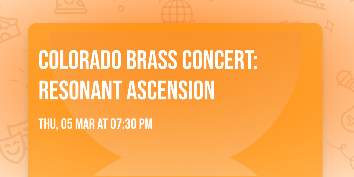 Colorado Brass Concert: Resonant Ascension
