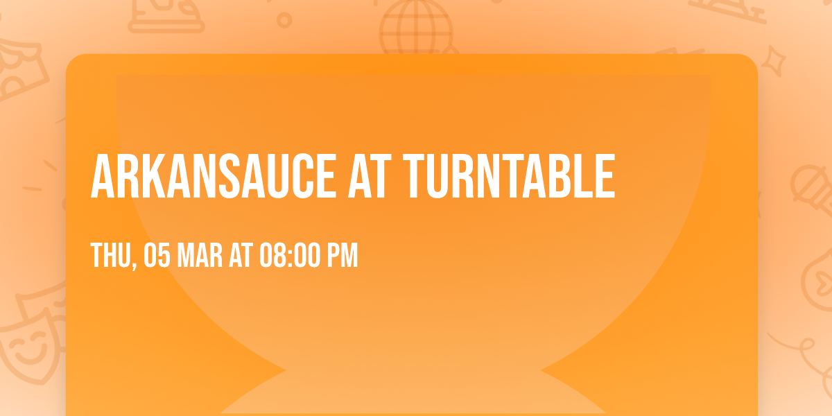 Arkansauce at Turntable