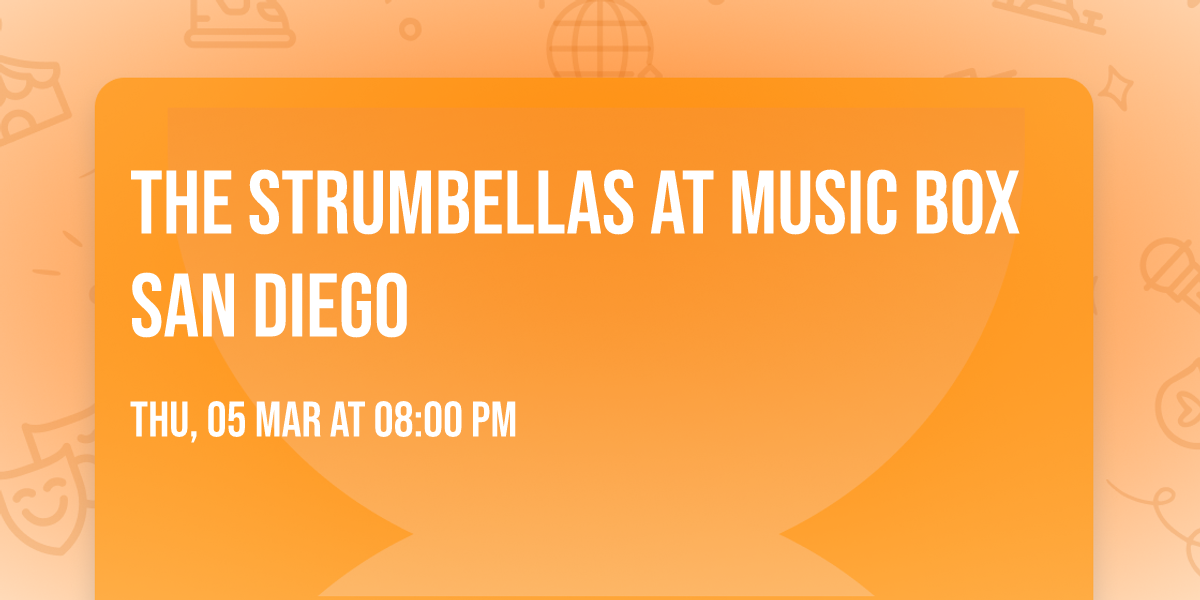 The Strumbellas at Music Box San Diego