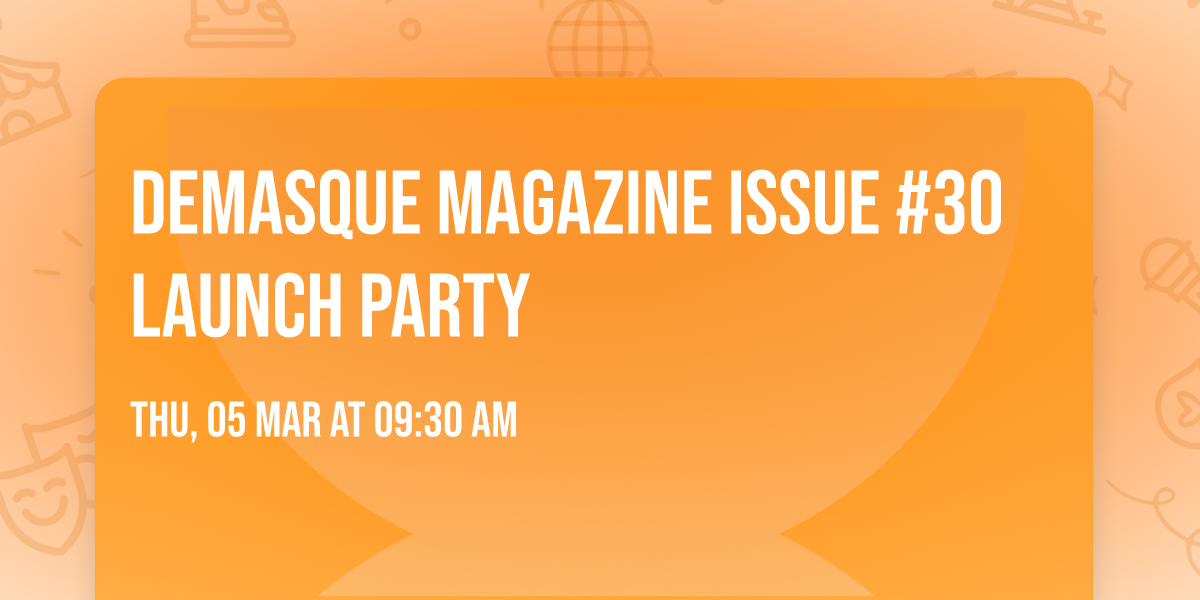 Demasque Magazine Issue #30 Launch Party