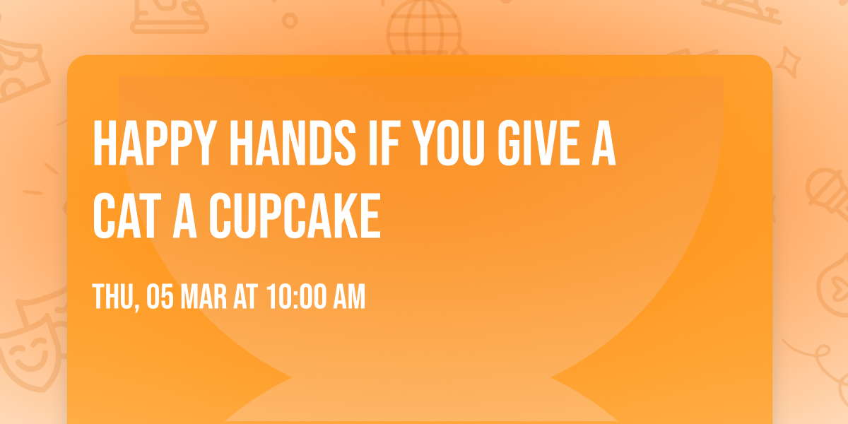 Happy Hands If You Give a Cat a Cupcake 