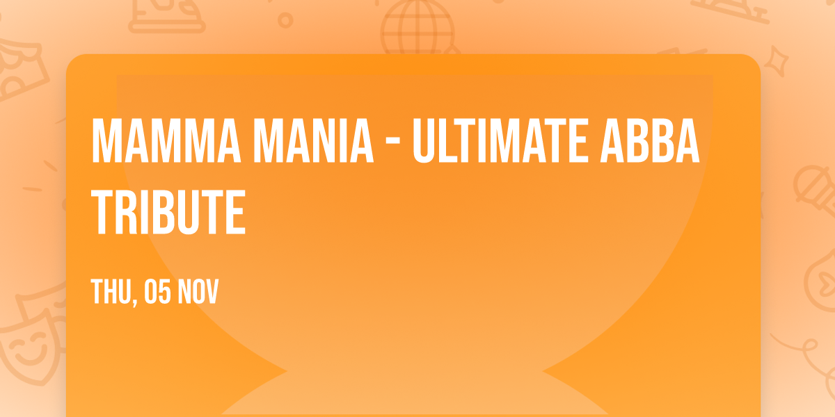 Mamma Mania - Ultimate ABBA Tribute
