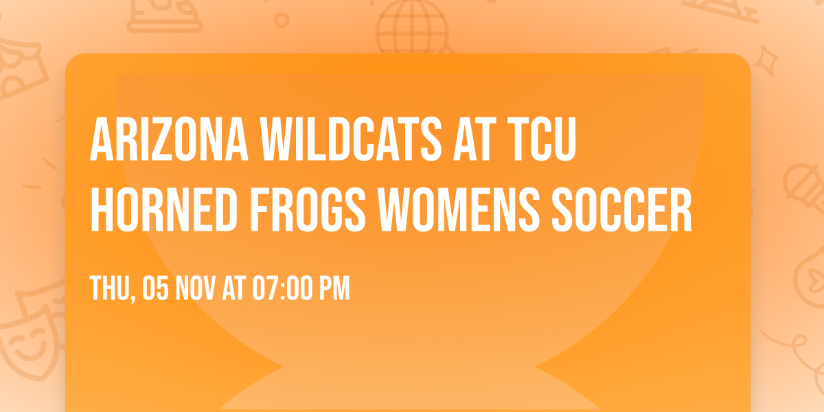 Arizona Wildcats at TCU Horned Frogs Womens Soccer
