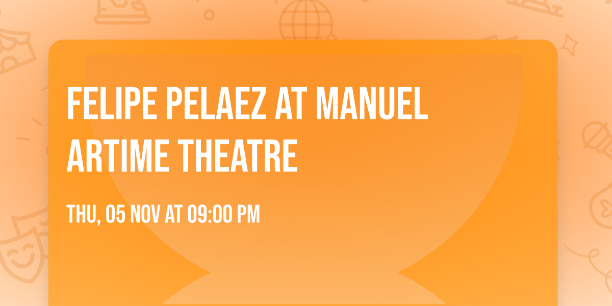 Felipe Pelaez at Manuel Artime Theatre